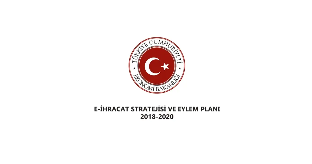 E-ihracat Stratejisi ve Eylem Planı