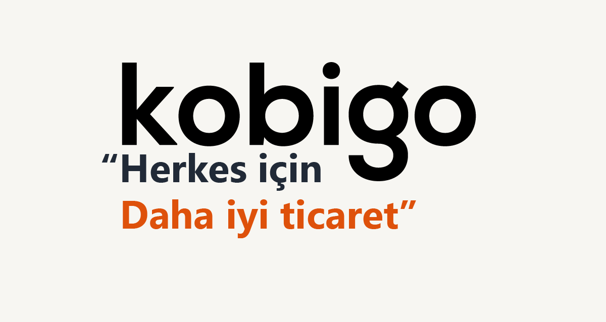 Herkes İçin Daha İyi Ticaret: KobiGO ile İşletmelerin Dijital Geleceği